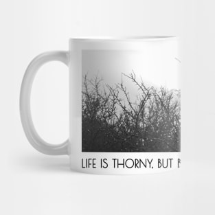 Life is thorny, but beautiful Mug